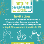 Invitation à l'ouverture du magasin de matériaux et décoration éco-responsables Nature & Développement Perpignan le 30 novembre.